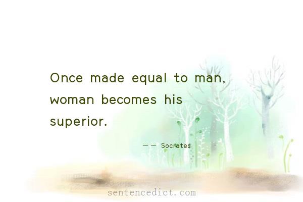 Good sentence's beautiful picture_Once made equal to man, woman becomes his superior.