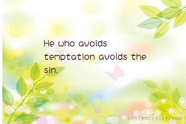 Good sentence's beautiful picture_He who avoids temptation avoids the sin.
