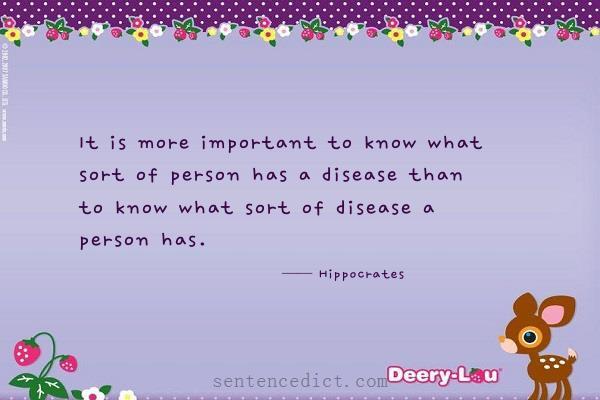 Good sentence's beautiful picture_It is more important to know what sort of person has a disease than to know what sort of disease a person has.
