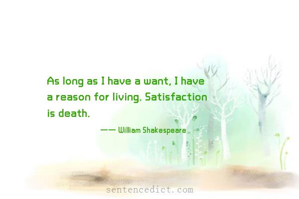 Good sentence's beautiful picture_As long as I have a want, I have a reason for living. Satisfaction is death.