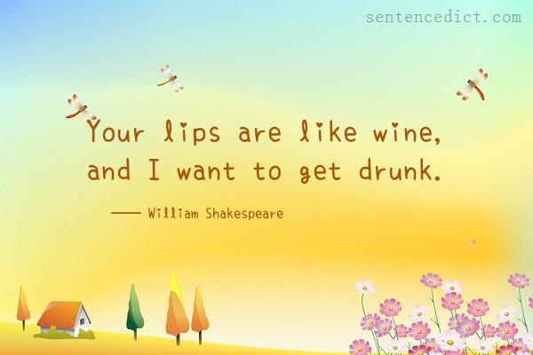 Good sentence's beautiful picture_Your lips are like wine, and I want to get drunk.