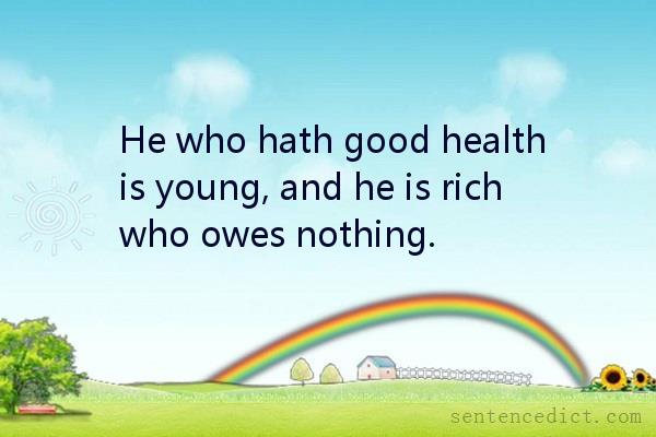 Good sentence's beautiful picture_He who hath good health is young, and he is rich who owes nothing.