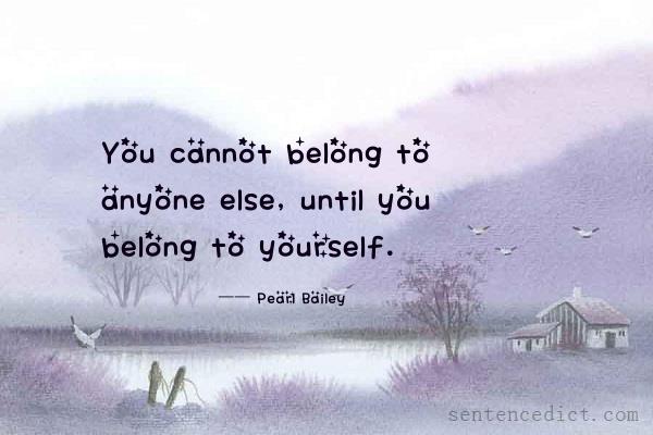 Good sentence's beautiful picture_You cannot belong to anyone else, until you belong to yourself.