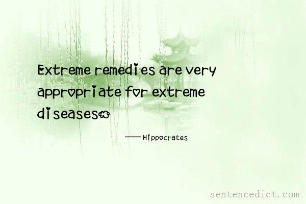 Good sentence's beautiful picture_Extreme remedies are very appropriate for extreme diseases.