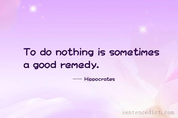 Good sentence's beautiful picture_To do nothing is sometimes a good remedy.