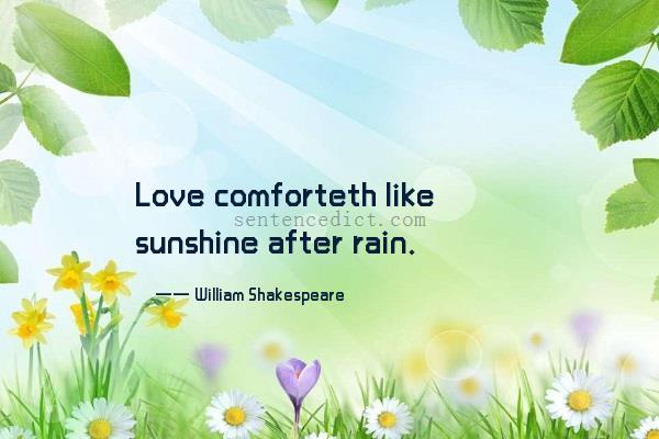 Good sentence's beautiful picture_Love comforteth like sunshine after rain.