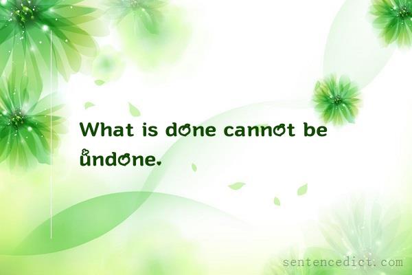 Good sentence's beautiful picture_What is done cannot be undone.