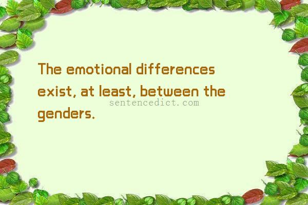 Good sentence's beautiful picture_The emotional differences exist, at least, between the genders.