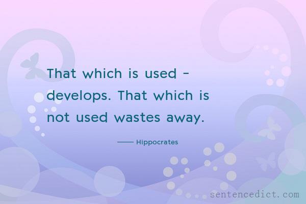 Good sentence's beautiful picture_That which is used - develops. That which is not used wastes away.