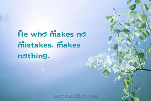 Good sentence's beautiful picture_He who makes no mistakes, makes nothing.