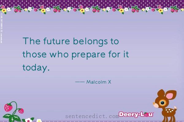 Good sentence's beautiful picture_The future belongs to those who prepare for it today.