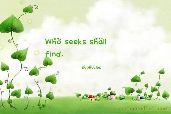 Good sentence's beautiful picture_Who seeks shall find.