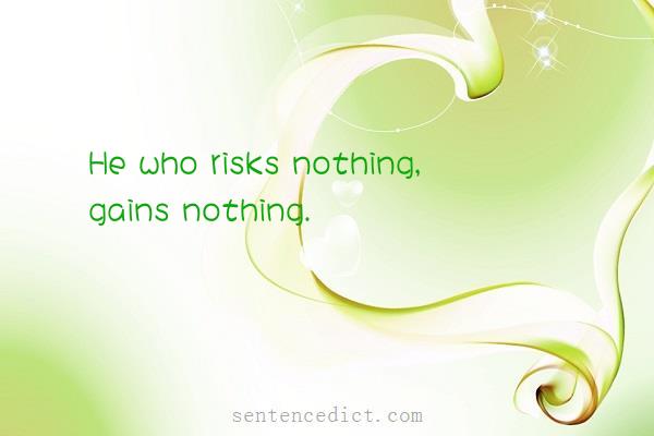 Good sentence's beautiful picture_He who risks nothing, gains nothing.