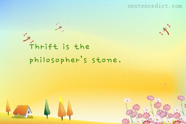 Good sentence's beautiful picture_Thrift is the philosopher’s stone.