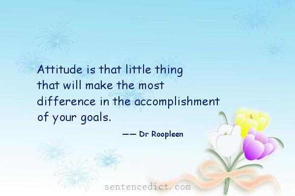 Good sentence's beautiful picture_Attitude is that little thing that will make the most difference in the accomplishment of your goals.