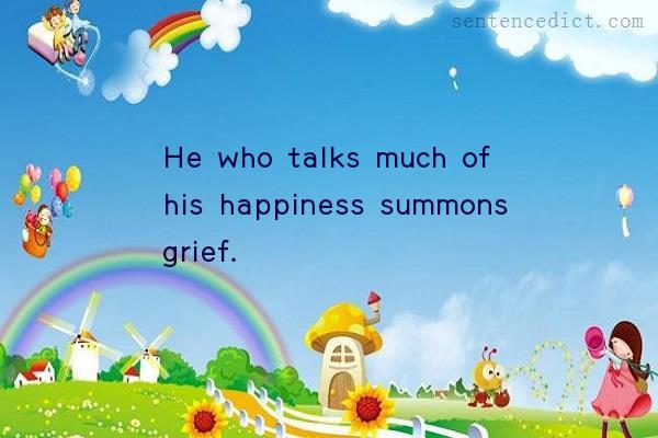 Good sentence's beautiful picture_He who talks much of his happiness summons grief.