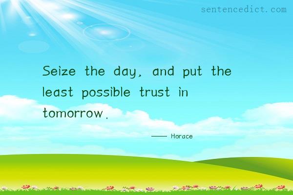Good sentence's beautiful picture_Seize the day, and put the least possible trust in tomorrow.