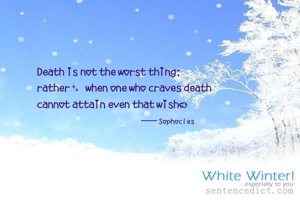 Good sentence's beautiful picture_Death is not the worst thing; rather, when one who craves death cannot attain even that wish.