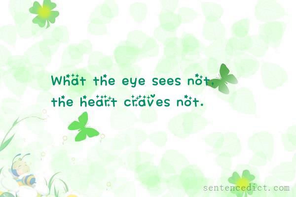 Good sentence's beautiful picture_What the eye sees not, the heart craves not.
