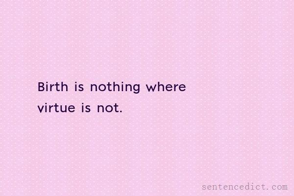 Good sentence's beautiful picture_Birth is nothing where virtue is not.