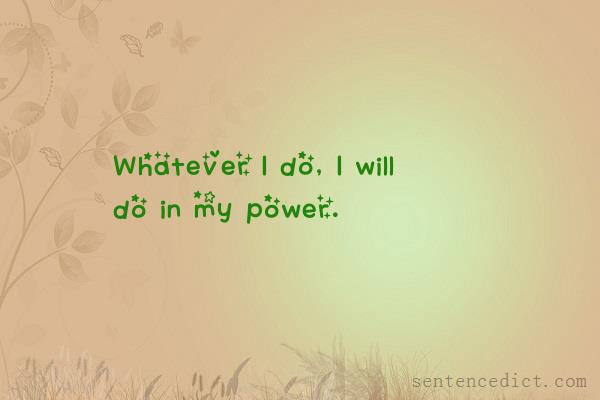 Good sentence's beautiful picture_Whatever I do, I will do in my power.
