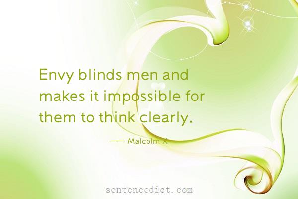 Good sentence's beautiful picture_Envy blinds men and makes it impossible for them to think clearly.