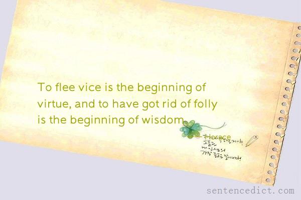 Good sentence's beautiful picture_To flee vice is the beginning of virtue, and to have got rid of folly is the beginning of wisdom.