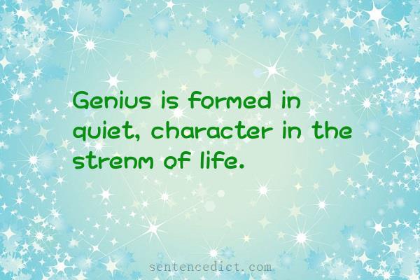 Good sentence's beautiful picture_Genius is formed in quiet, character in the strenm of life.