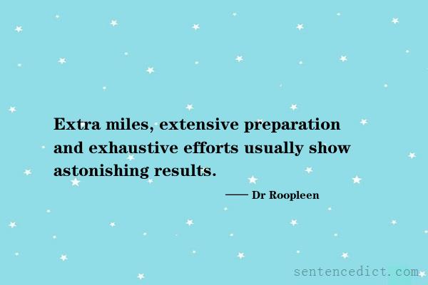Good sentence's beautiful picture_Extra miles, extensive preparation and exhaustive efforts usually show astonishing results.