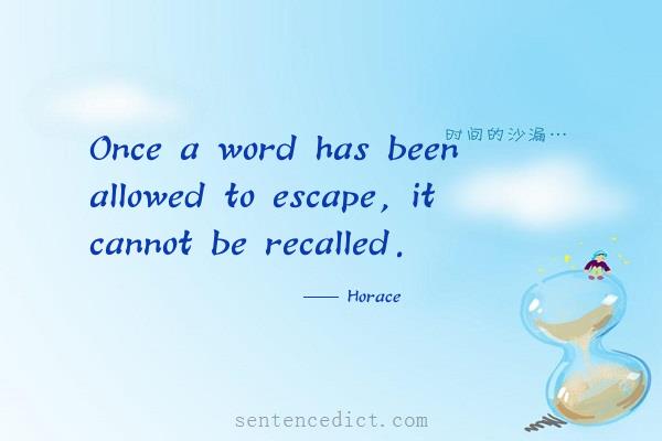 Good sentence's beautiful picture_Once a word has been allowed to escape, it cannot be recalled.