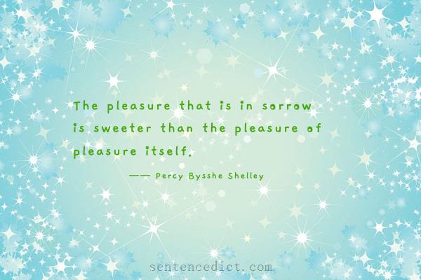 Good sentence's beautiful picture_The pleasure that is in sorrow is sweeter than the pleasure of pleasure itself.