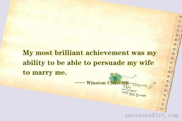 Good sentence's beautiful picture_My most brilliant achievement was my ability to be able to persuade my wife to marry me.