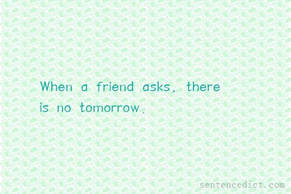 Good sentence's beautiful picture_When a friend asks, there is no tomorrow.