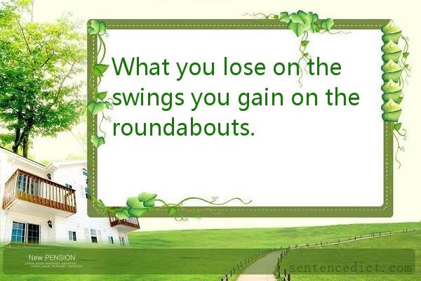 Good sentence's beautiful picture_What you lose on the swings you gain on the roundabouts.
