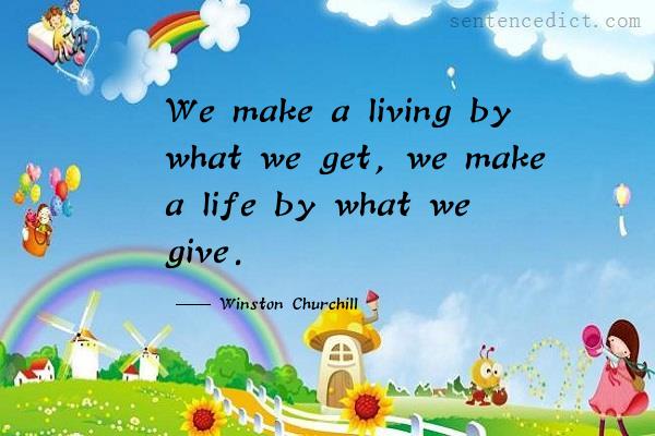Good sentence's beautiful picture_We make a living by what we get, we make a life by what we give.