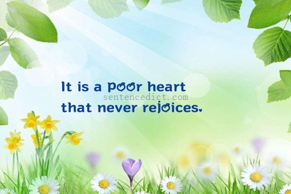 Good sentence's beautiful picture_It is a poor heart that never rejoices.