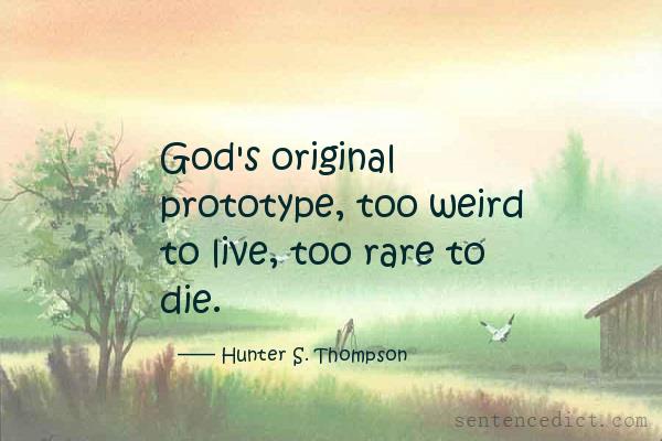 Good sentence's beautiful picture_God's original prototype, too weird to live, too rare to die.