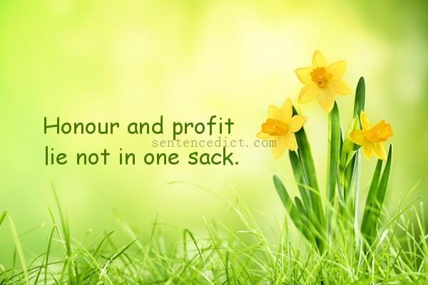 Good sentence's beautiful picture_Honour and profit lie not in one sack.