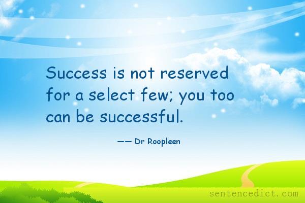 Good sentence's beautiful picture_Success is not reserved for a select few; you too can be successful.