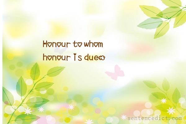 Good sentence's beautiful picture_Honour to whom honour is due.