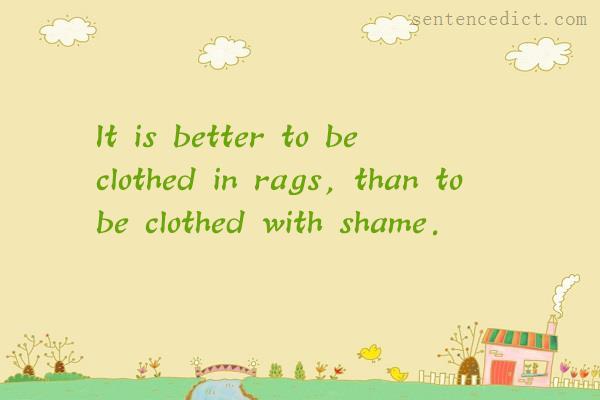 Good sentence's beautiful picture_It is better to be clothed in rags, than to be clothed with shame.
