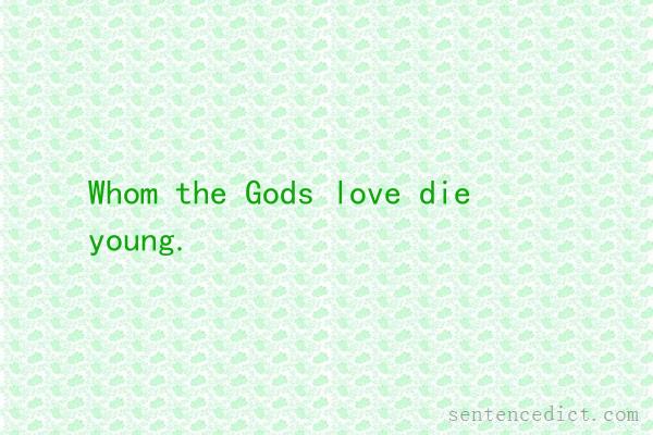 Good sentence's beautiful picture_Whom the Gods love die young.