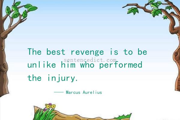 Good sentence's beautiful picture_The best revenge is to be unlike him who performed the injury.