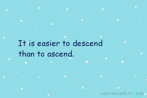 Good sentence's beautiful picture_It is easier to descend than to ascend.