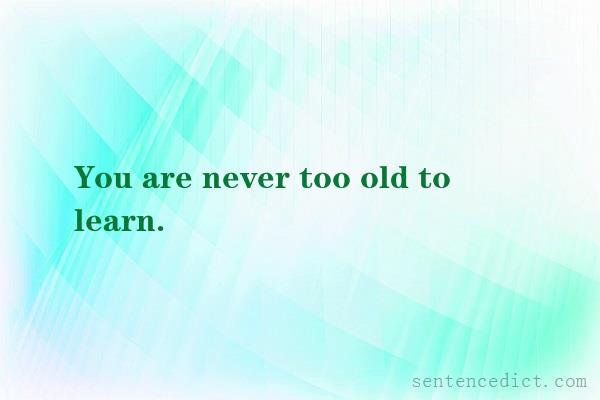 Good sentence's beautiful picture_You are never too old to learn.