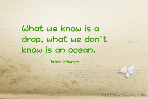 Good sentence's beautiful picture_What we know is a drop, what we don't know is an ocean.