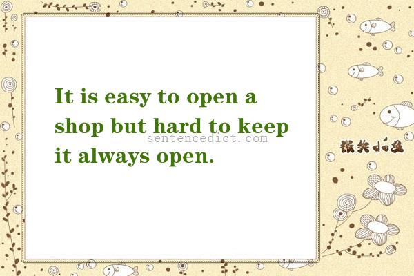Good sentence's beautiful picture_It is easy to open a shop but hard to keep it always open.
