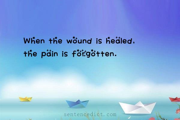 Good sentence's beautiful picture_When the wound is healed, the pain is forgotten.