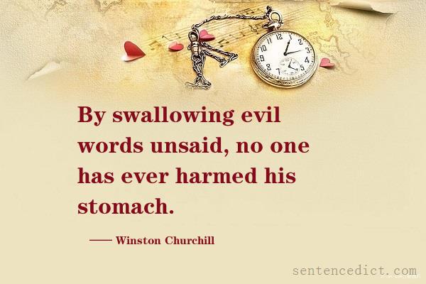 Good sentence's beautiful picture_By swallowing evil words unsaid, no one has ever harmed his stomach.