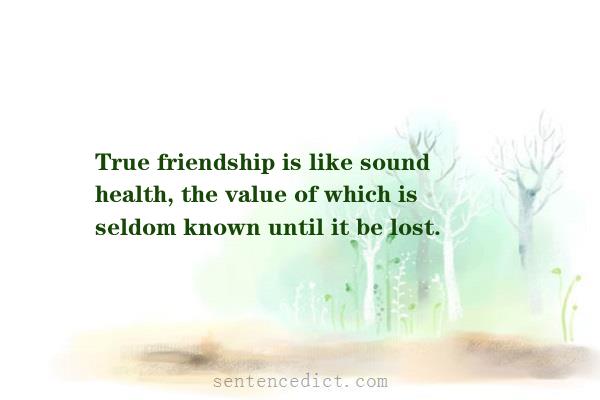 Good sentence's beautiful picture_True friendship is like sound health, the value of which is seldom known until it be lost.